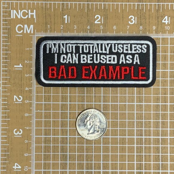 I'm Not Totally Useless I Can Be Used As a Bad Example Embroidered Patch Biker - Picture 2 of 2